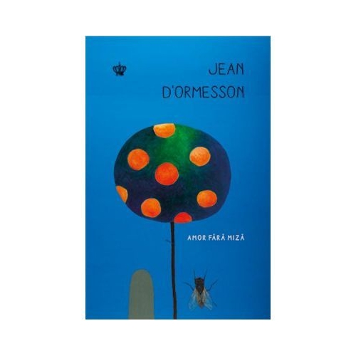 Amor fara miza. Colectia cadril - Jean d'Ormesson