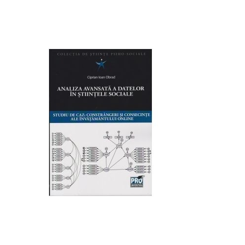 Analiza avansata a datelor in stiintele sociale. Studiu de caz, constrangeri si consecinte ale invatamantului online - Ciprian Ioan Obrad