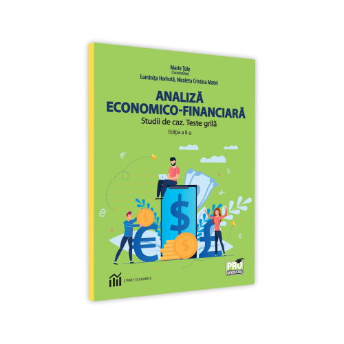 Analiza economico-financiara. Studii de caz. Teste grila - Nicoleta Cristina Matei, Luminita Horhota, Marin Tole