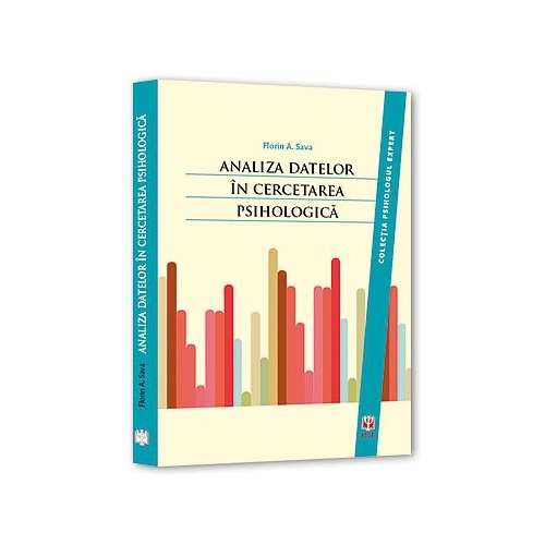 Analiza datelor in cercetarea psihologica - Florin Alin Sava