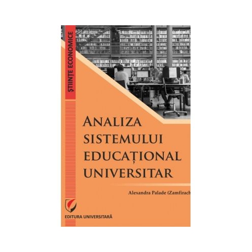 Analysis of the University Educational System - Alexandra Palade (Zamfirache)