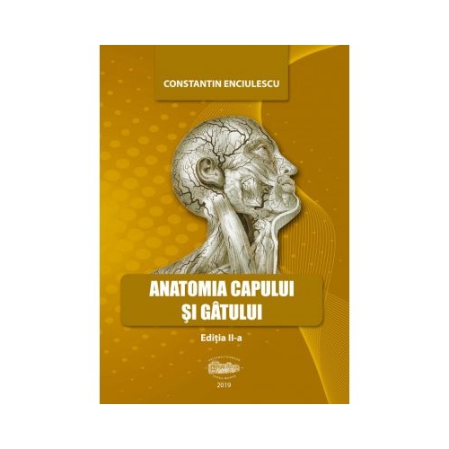 Anatomia capului si gatului - Constantin Enciulescu