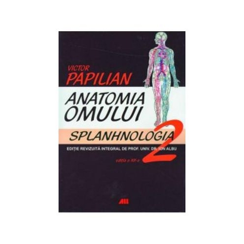 Anatomia omului. Splanhnologia. Volumul 2 - Victor Papilian