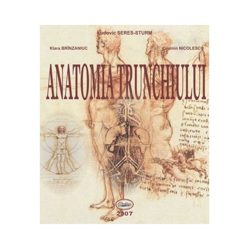 Anatomia trunchiului - Ludovic Seres-Sturm, Klara Brinzaniuc, Cosmin Nicolescu