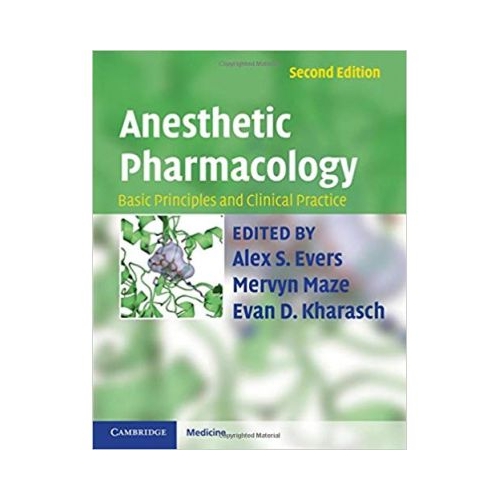 Anesthetic Pharmacology 2 Part Hardback Set: Basic Principles and Clinical Practice - Alex S. Evers MD, Mervyn Maze, Evan D. Kharasch