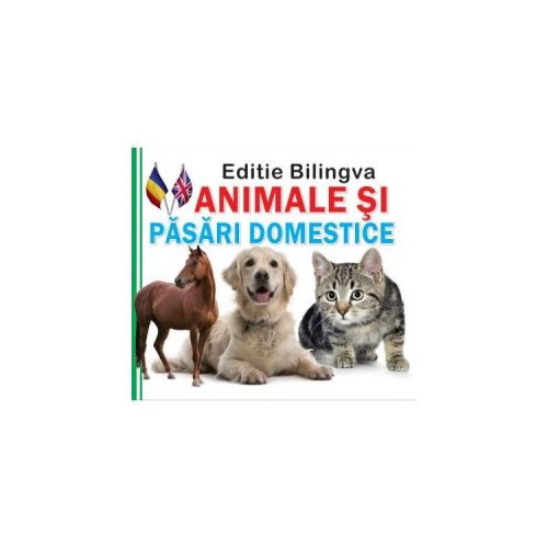 Animale si pasari domestice. Editie bilingva