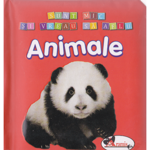 Animale. Sunt mic si vreau sa aflu