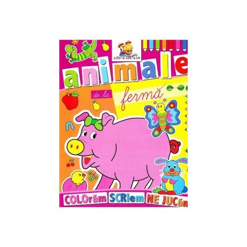 Animale de la Ferma - Coloram, scriem, ne jucam