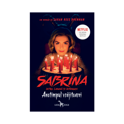 Anotimpul vrajitoarei. Seria Sabrina. Intre lumina si intuneric - Sarah Rees Brennan