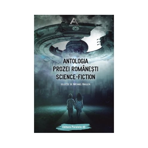 Antologia prozei romanesti science-fiction - Michael Haulica