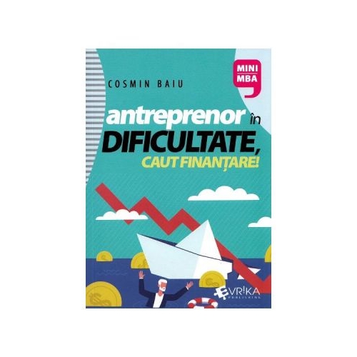 Antreprenor in dificultate, caut finantare! - Cosmin Baiu
