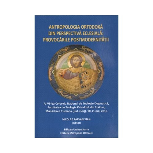 Antropologia ortodoxa din perspectiva eclesiala: Provocarile postmodernitatii