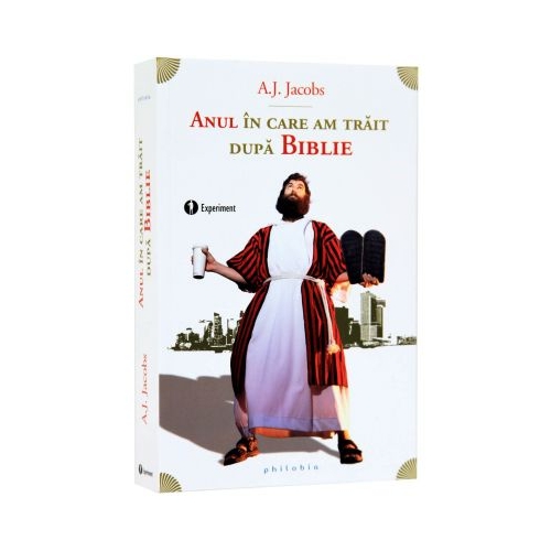 Anul in care am trait dupa Biblie. Experiment - A. J. Jacobs