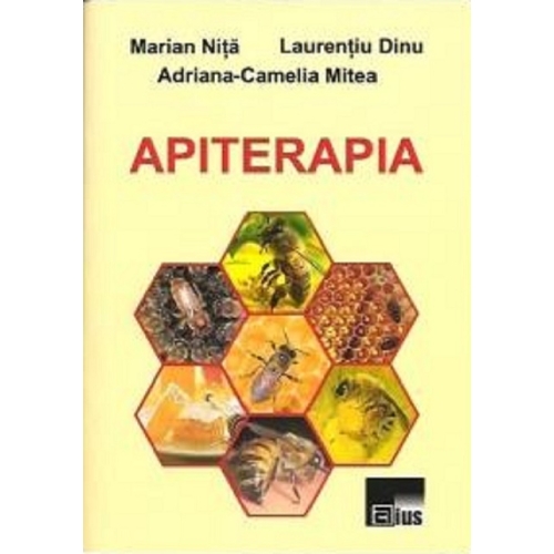 Apiterapia - Marian Nita, Laurentiu Dinu, Adriana-Camelia Mitea