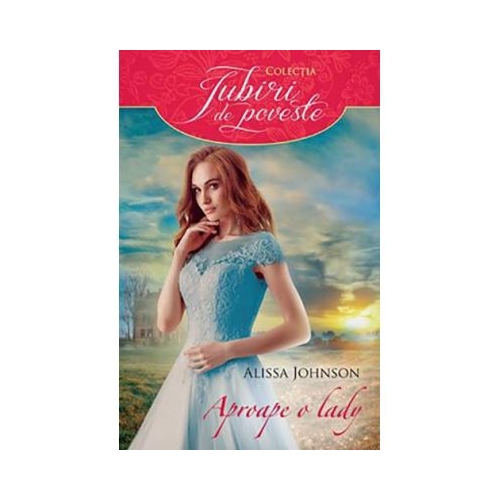 Aproape o lady - Alissa Johnson