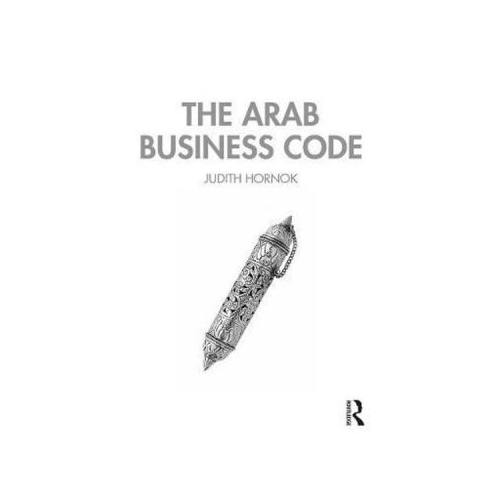 Arab Business Code - Judith Hornok