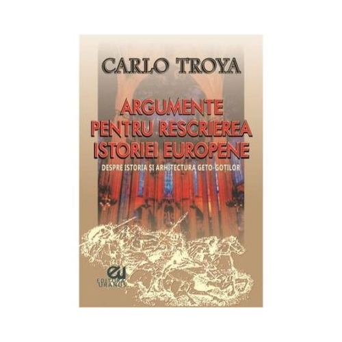 Argumente pentru rescrierea istoriei europene - Carlo Troya