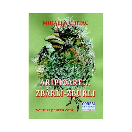 Aripioare... Zbarli-Zburli - Mihaela Chitac, editura Coresi. Carte pentru copii