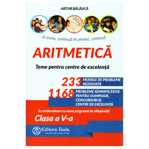 Aritmetica. Olimpiade, concursuri si centre de excelenta. Clasa a V-a, editia a XI-a - Artur Balauca