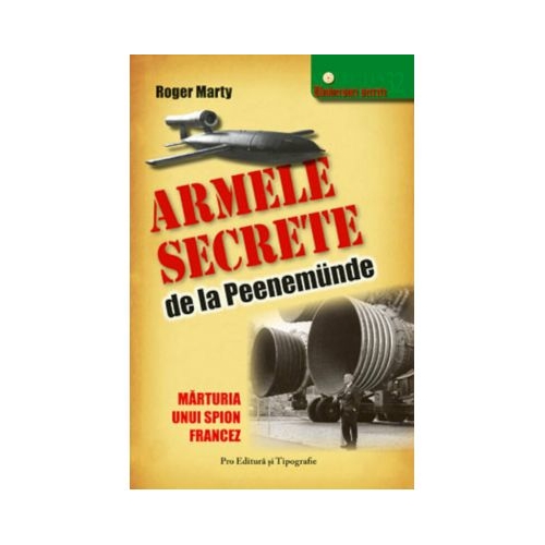 Armele secrete de la Peenemunde - Roger Marty
