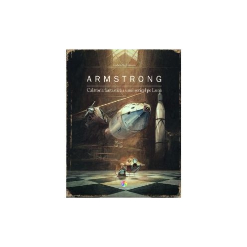 Armstrong. Calatoria fantastica a unui soricel pe Luna - Torben Kuhlmann, editura Corint