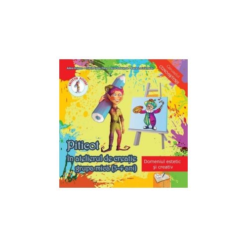 Piticot in atelierul de creatie 3-4 ani. Domeniul estetic si creativ, editura Ars Libri