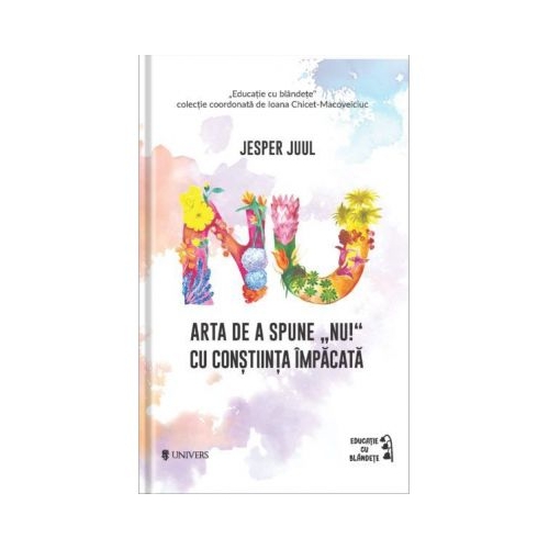 Arta de a spune 'Nu!' cu constiinta impacata - Jesper Juul