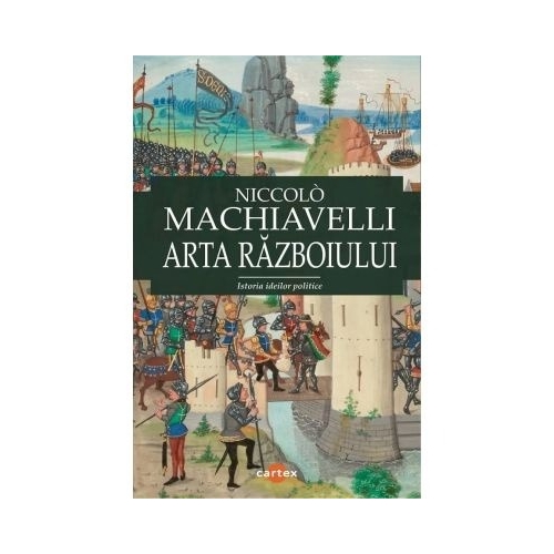 Arta razboiului - Niccolo Machiavelli