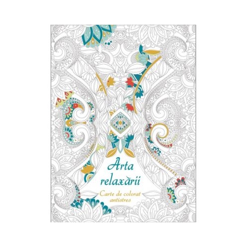 Arta relaxarii. Carte de colorat antistres, editura Didactica Publishing House