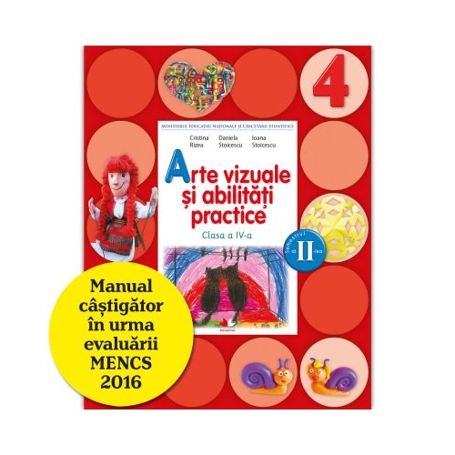 Arte vizuale si abilitati practice. Manual pentru clasa a IV-a, semestrul II - Cristina Rizea