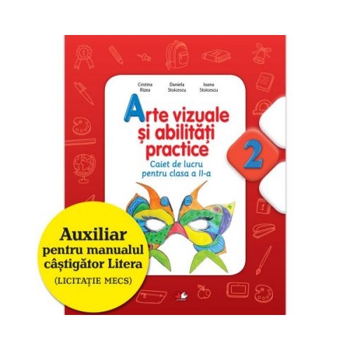 Arte vizuale si abilitati practice (Caiet de lucru clasa a II-a) - Cristina Rizea
