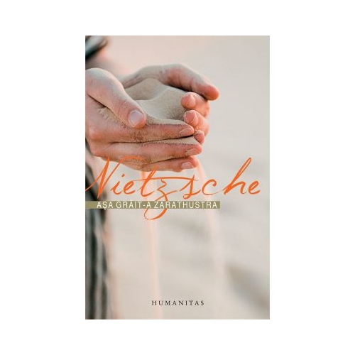 Asa grait-a Zarathustra - Friedrich Nietzsche