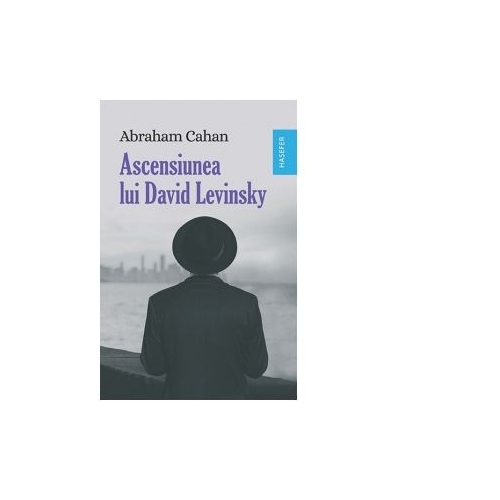 Ascensiunea lui David Levinsky - Abraham Cahan