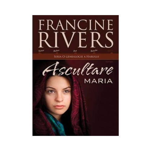 Ascultare. Maria - Francine Rivers
