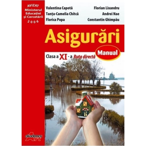 Asigurari. Manual pentru clasa a XI-a, ruta directa - Valentina Capota - editura Akademos Art