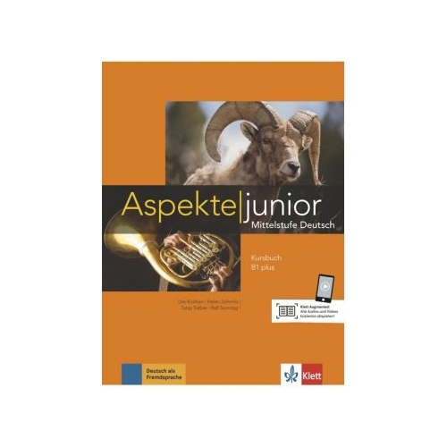 Aspekte junior B1 plus, Kursbuch mit Audios und Videos. Mittelstufe Deutsch - Ute Koithan