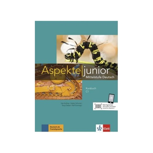 Aspekte junior C1, Kursbuch mit Audios und Videos. Mittelstufe Deutsch - Ute Koithan