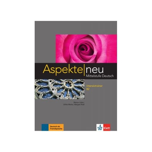 Aspekte neu B2, Intensivtrainer. Mittelstufe Deutsch - Marion LÃ¼tke, Ulrike Moritz, Margret Rodi, editura Klett