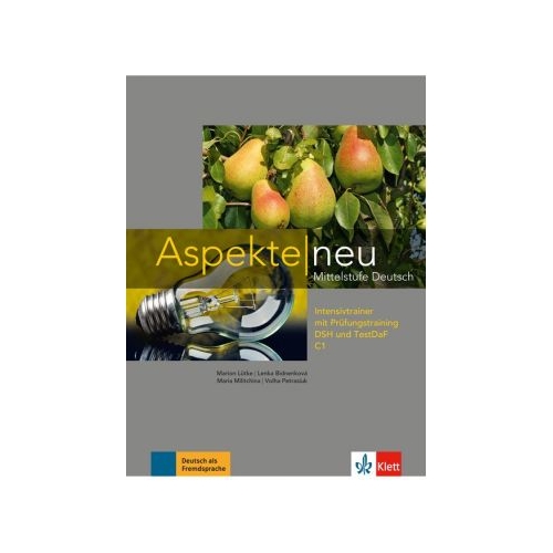 Aspekte neu C1, Intensivtrainer mit Prufungstraining DSH und TestDaF. Mittelstufe Deutsch - Marion LÃ¼tke, editura Klett