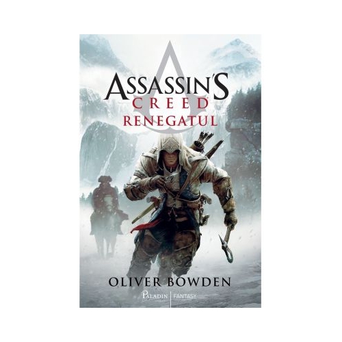 Assassin's Creed (#5). Renegatul - Oliver Bowden