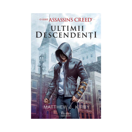 Assassin’s Creed. Ultimii descendenti - Matthew J. Kirby