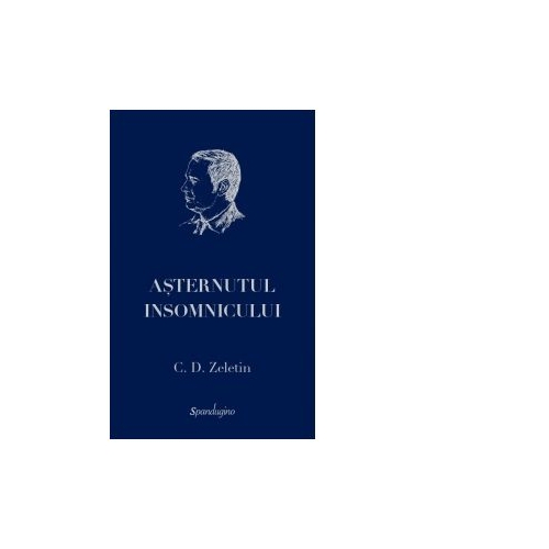 Asternutul insomnicului - C. D. Zeletin