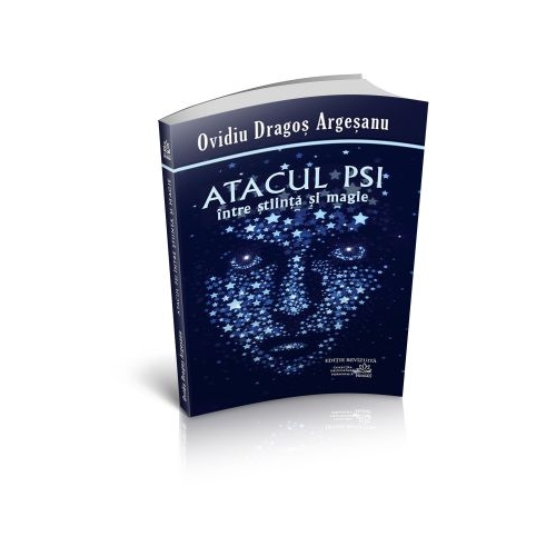 Atacul PSI, intre stiinta si magie. Editia 5 - Ovidiu Dragos Argesanu