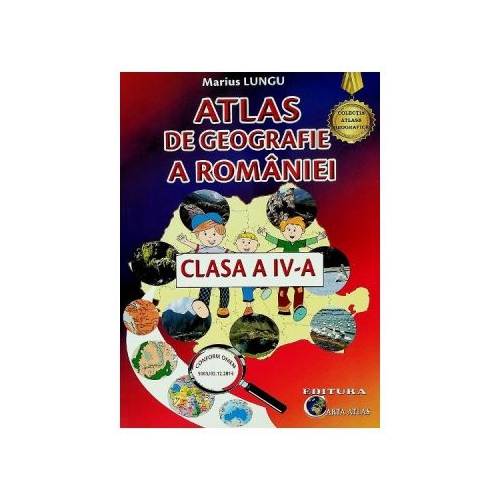 Atlas de geografie a Romaniei clasa a IV-a - Marius Lungu