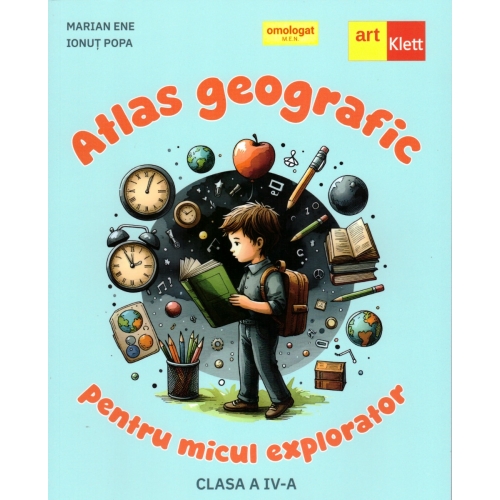 Atlas geografic pentru micul explorator clasa 4-a - Marian Ene Ionut Popa