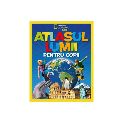 Atlasul lumii pentru copii - National Geographic Kids (necartonat)