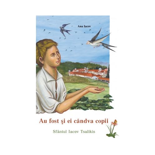 Au fost si ei candva copii- Sfantul Iacov Tsalikis - Ana Iacov Religie Egumenita grupdzc