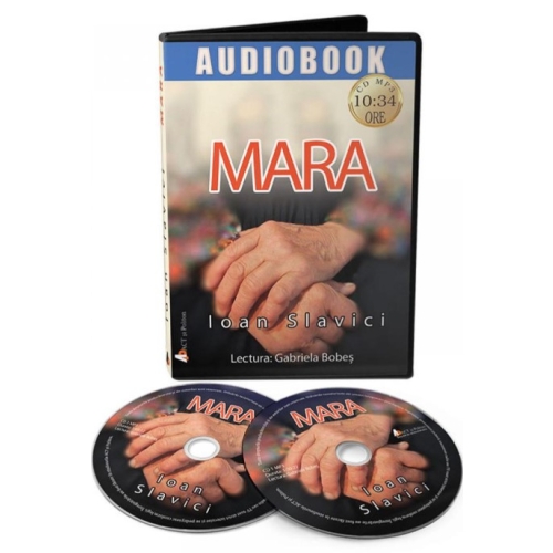 Audiobook. Mara - Ioan Slavici. Volum publicat de editura Act si Politon