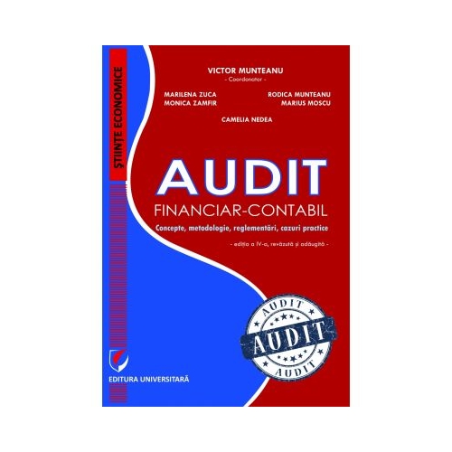 Audit financiar contabil. Concepte, metodologie, reglementari, cazuri practice - Victor Munteanu