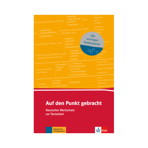 Auf den Punkt gebracht. Deutscher Wortschatz zur Textarbeit. Volum in limba germana, editura Klett